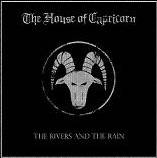 The House Of Capricorn : The Rivers and the Rain